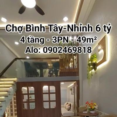 VIDEO NHÀ CHỢ BÌNH TÂY, NHỈNH 6 TỶ, 4 TẦNG